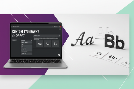 How to Add Custom Typography (Google Fonts or Self-Hosted Fonts) to Your Shopify Theme